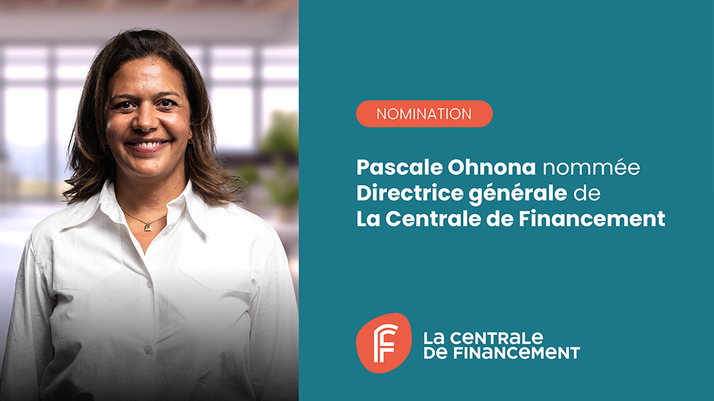 La Centrale de Financement annonce la nomination de Pascale Ohnona en tant que Directrice générale