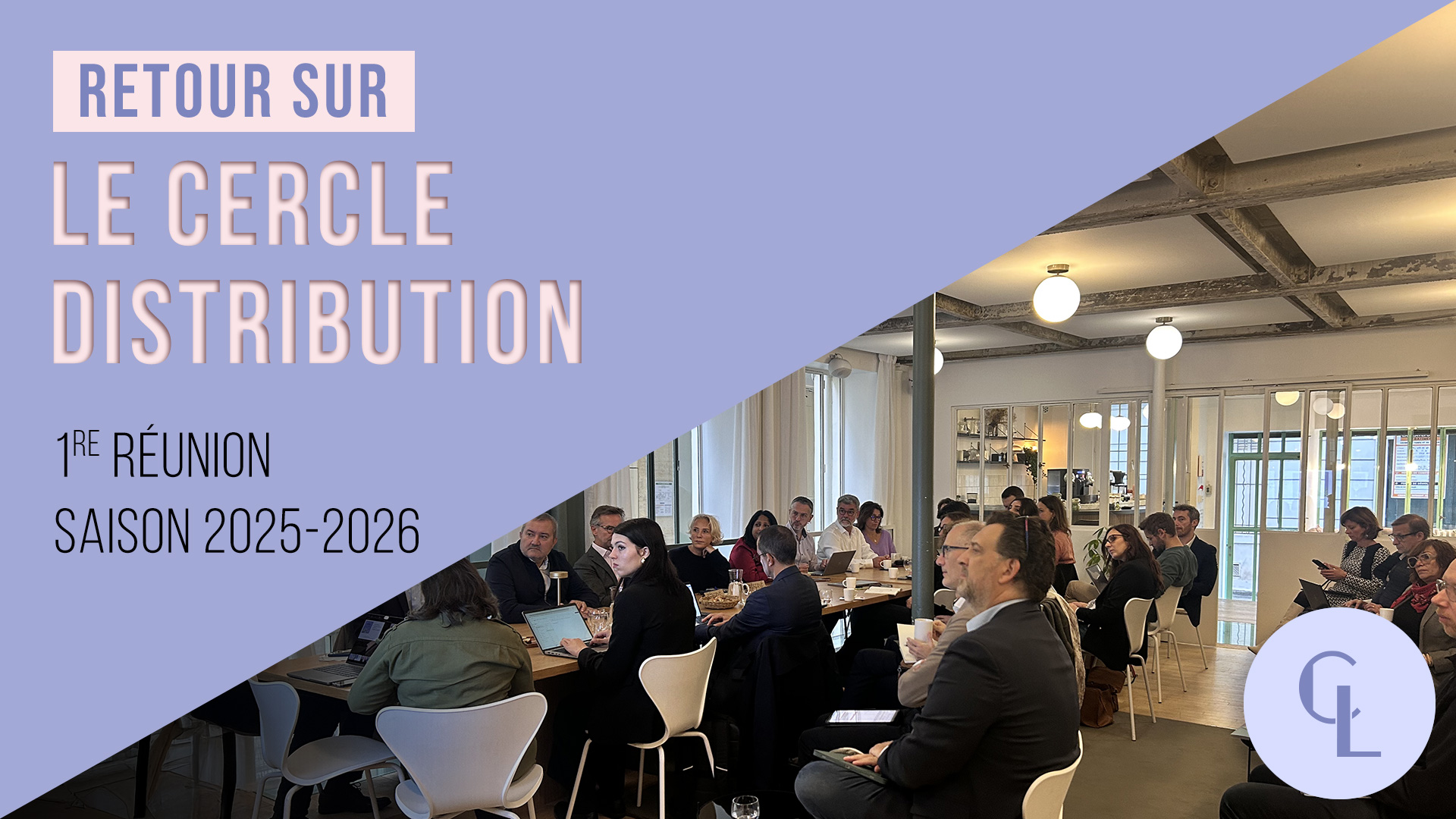 Cercle LAB : Retour sur la 1ère réunion du Cercle Distribution (saison 2025-2026)