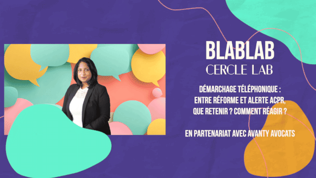 REPLAY - BlabLAB : Démarchage téléphonique, entre réforme et alerte ACPR, que retenir ? Comment réagir ?