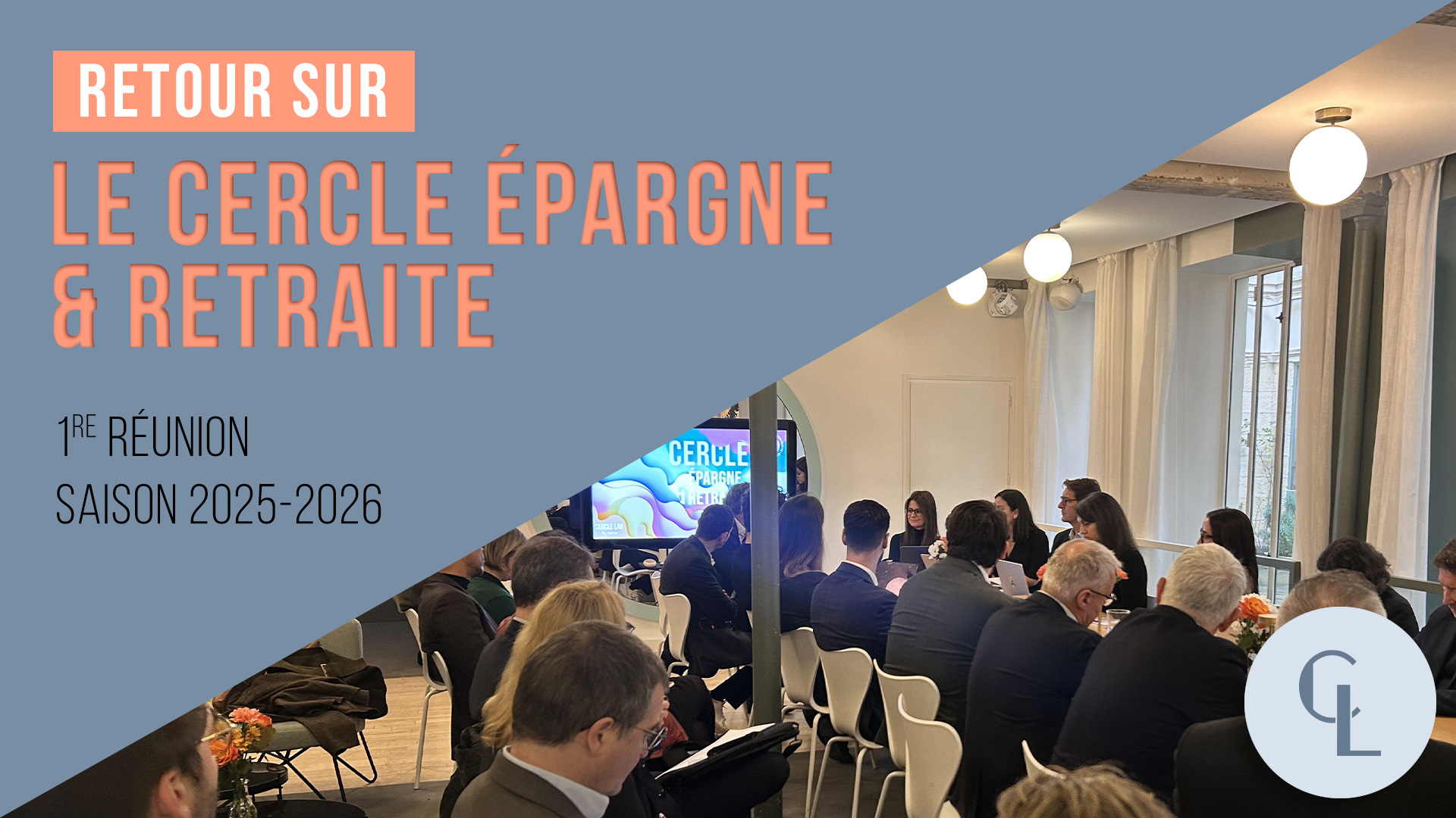 Cercle LAB : Retour sur la 1ère réunion du Cercle épargne/retraite (Saison 2025-2026)