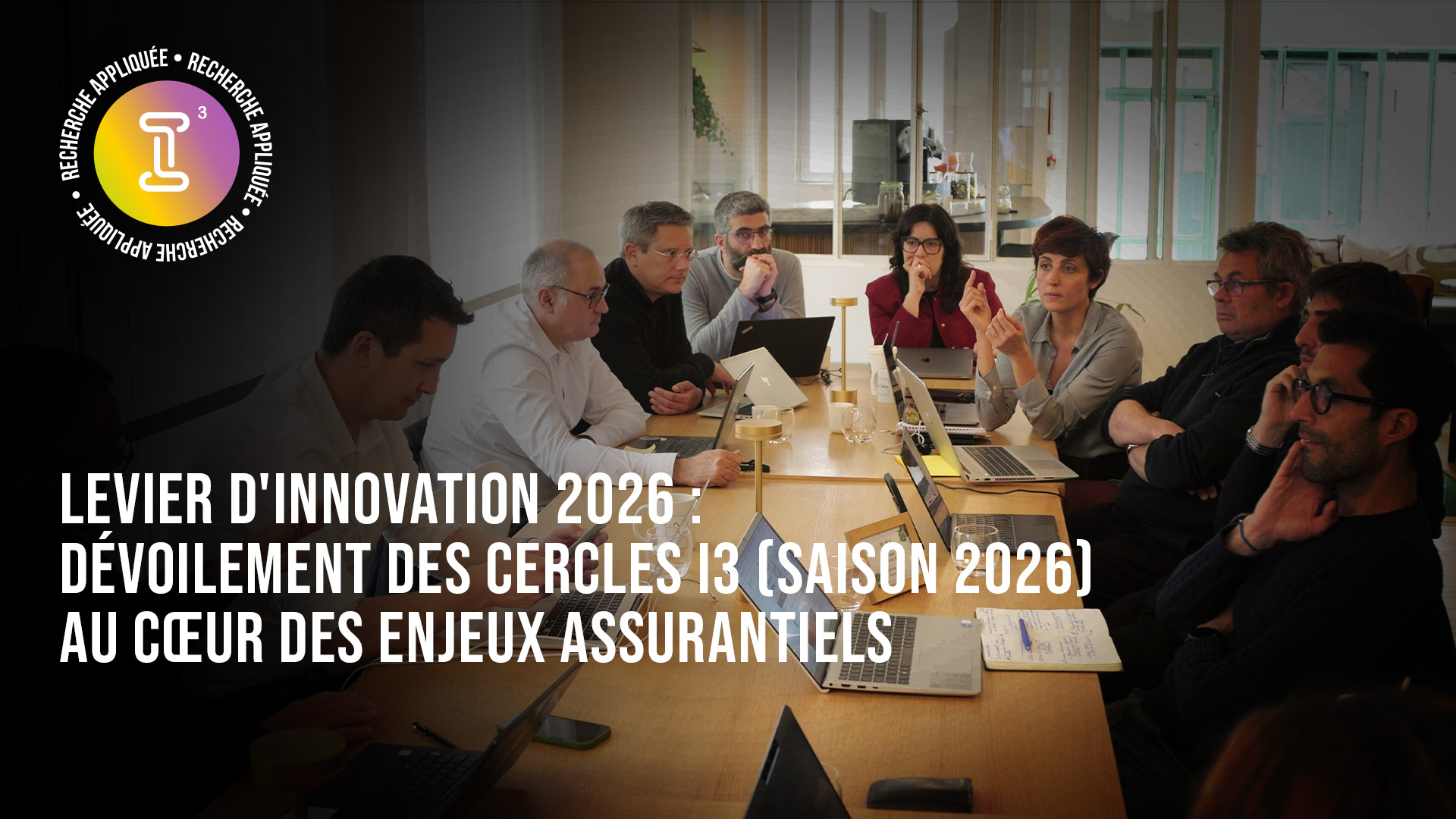 Visuel Levier d'Innovation 2026 : Dévoilement des Cercles i3 (saison 2026) au cœur des Enjeux Assurantiels