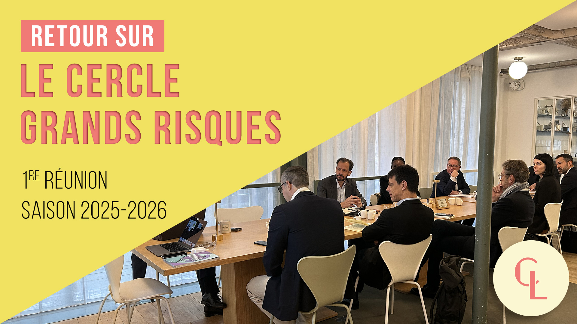 Visuel Cercle LAB : Retour sur la 1ère réunion du Cercle Grands Risques (saison 2025-2026)