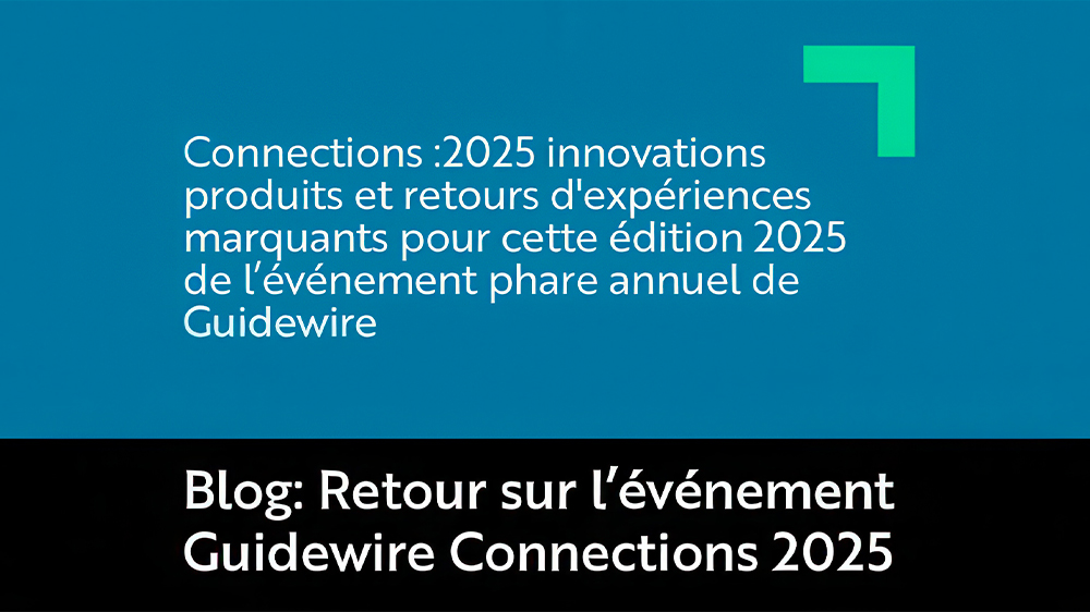 Visuel Guidewire Connections 2025 : innovations produits et retours d'expériences marquants