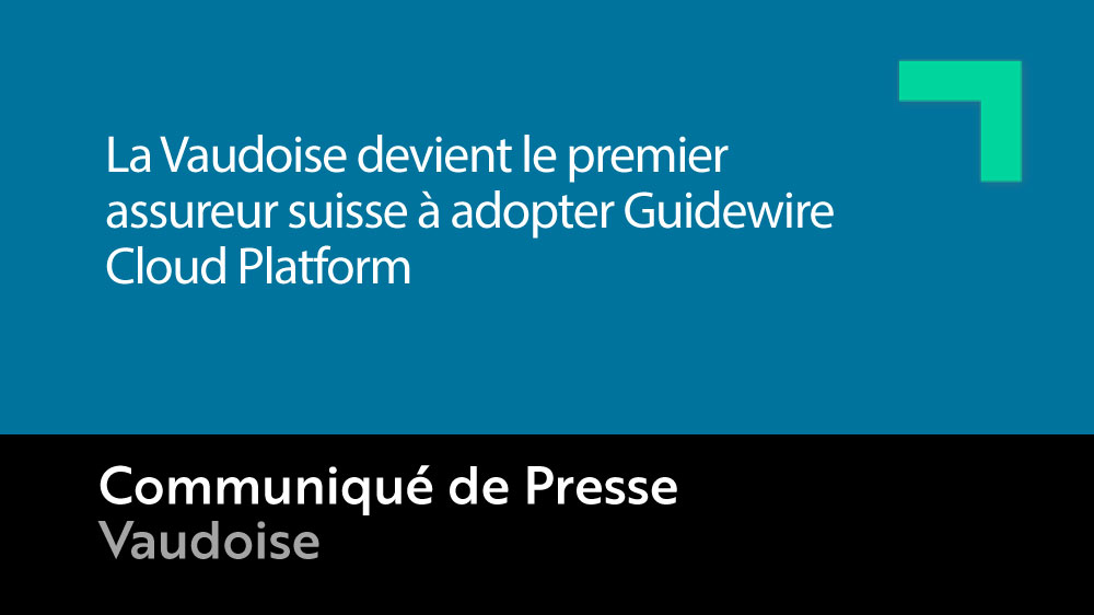 Visuel La Vaudoise devient le premier assureur suisse à adopter Guidewire Cloud Platform