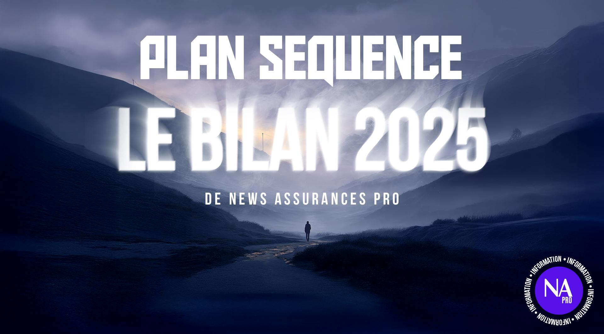 Plan séquence – Le bilan 2025 de News Assurances Pro