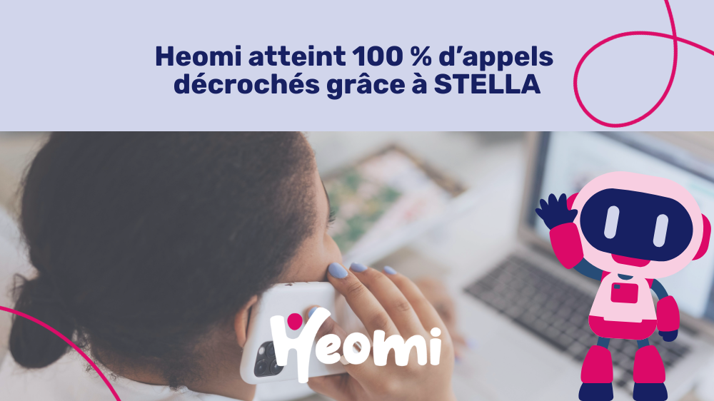 Visuel En 2025, Heomi atteint 100 % d’appels décrochés grâce à STELLA et confirme son leadership digital