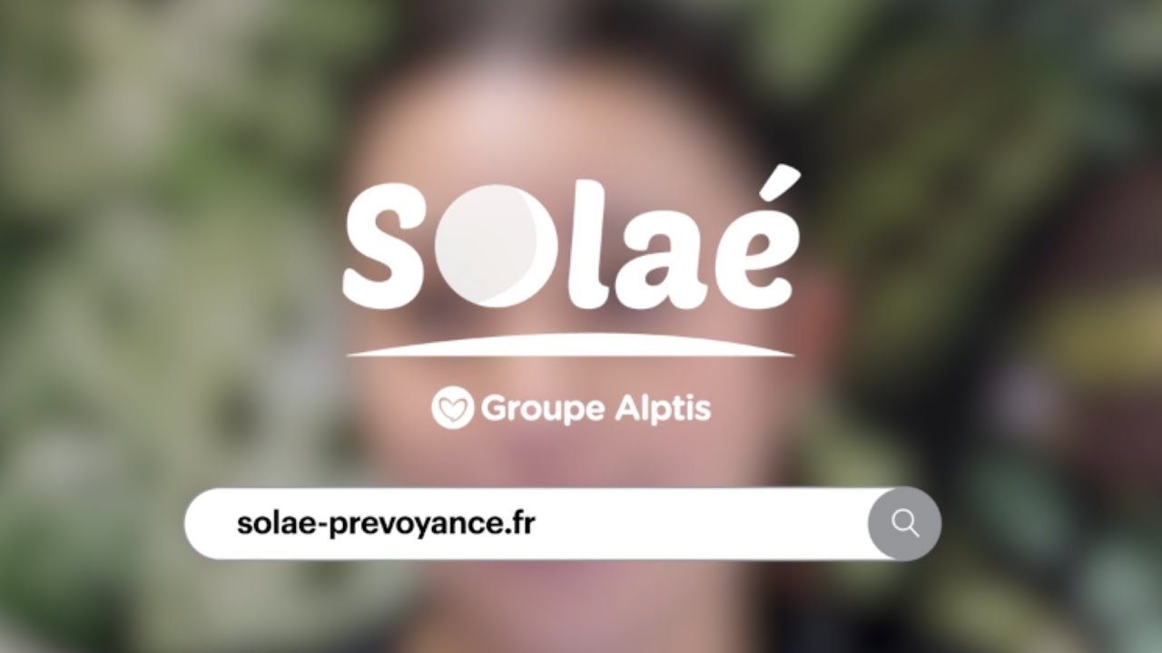90 secondes pour vous présenter Solaé Prévoyance